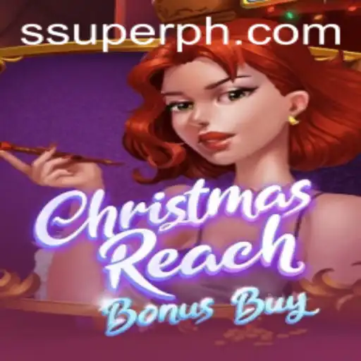 Explore the Festive World of ChristmasReachBonusBuy with SUPER PH