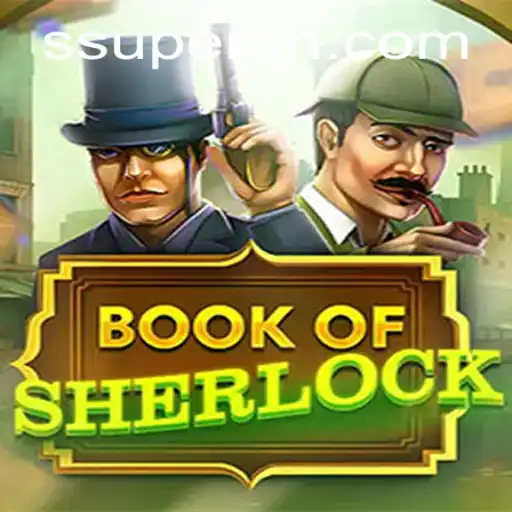 Discover the Mysteries in BookOfSherlock: Enter the World of SUPER PH